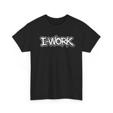 Load image into Gallery viewer, I WORK Graphic Tee — Casual Streetwear Shirt with Bold Graffiti Text