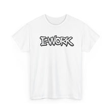 Load image into Gallery viewer, I WORK Graphic Tee — Casual Streetwear Shirt with Bold Graffiti Text
