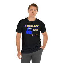 Load image into Gallery viewer, Embrace the Pain Short Sleeve Tee