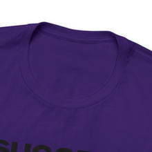 Load image into Gallery viewer, Success Unisex Short Sleeve Tee