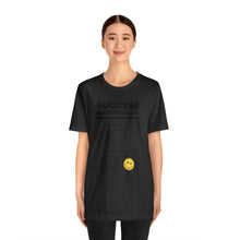 Load image into Gallery viewer, Success Unisex Short Sleeve Tee