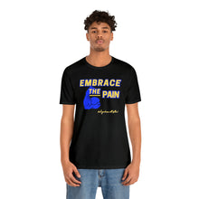 Load image into Gallery viewer, Embrace the Pain Short Sleeve Tee