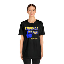 Load image into Gallery viewer, Embrace the Pain Short Sleeve Tee