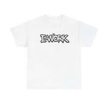 Load image into Gallery viewer, I WORK Graphic Tee — Casual Streetwear Shirt with Bold Graffiti Text
