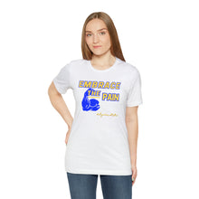 Load image into Gallery viewer, Embrace the Pain Short Sleeve Tee
