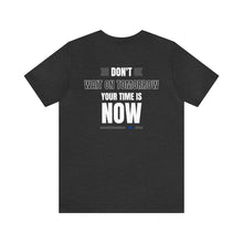 Load image into Gallery viewer, Don’t wait on Tomorrow Unisex Tee
