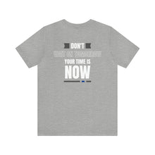 Load image into Gallery viewer, Don’t wait on Tomorrow Unisex Tee
