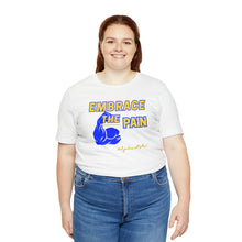 Load image into Gallery viewer, Embrace the Pain Short Sleeve Tee
