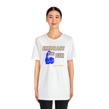 Load image into Gallery viewer, Embrace the Pain Short Sleeve Tee
