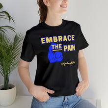 Load image into Gallery viewer, Embrace the Pain Short Sleeve Tee
