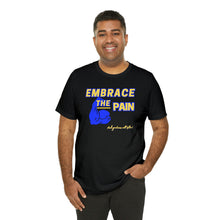 Load image into Gallery viewer, Embrace the Pain Short Sleeve Tee
