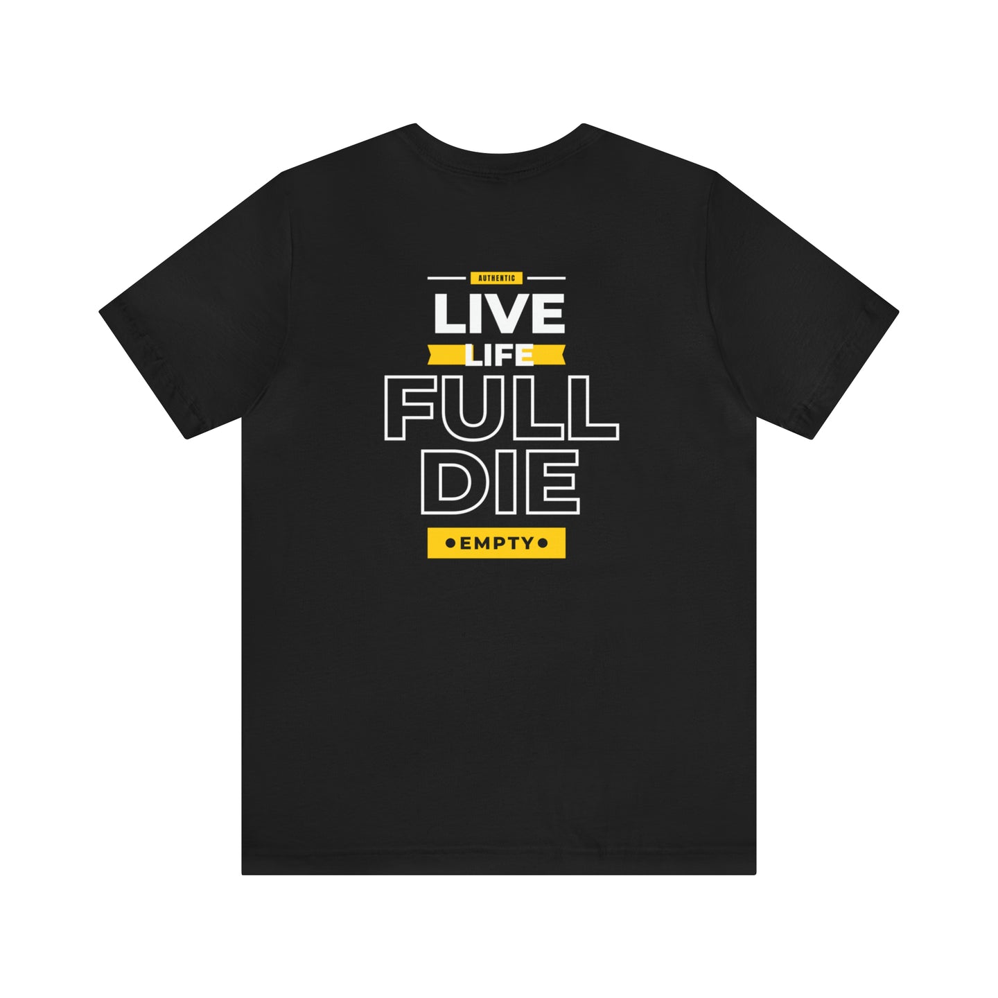 Live Full Die Empty Tee