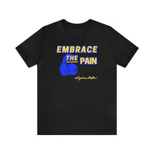 Load image into Gallery viewer, Embrace the Pain Short Sleeve Tee
