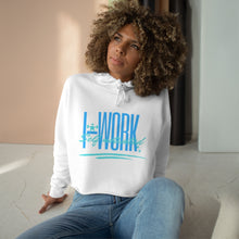 Load image into Gallery viewer, I-WORK Ladies Crop Hoodie
